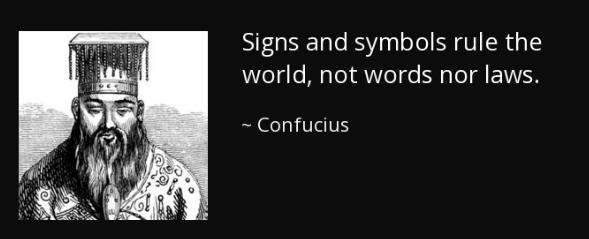 Signs and symbols rule the world confucius